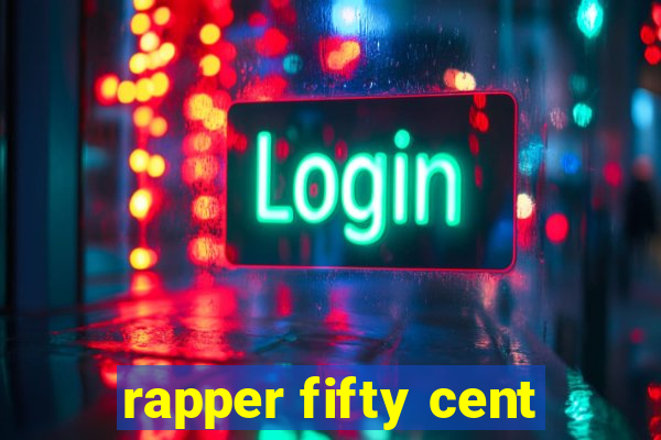 rapper fifty cent