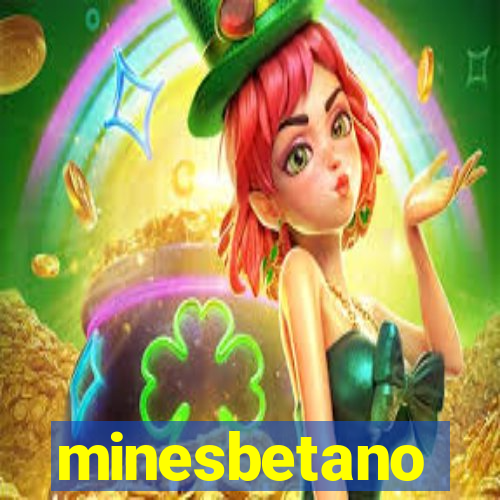 minesbetano