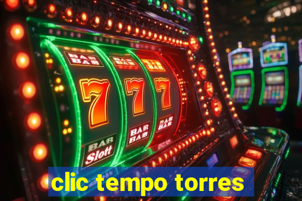 clic tempo torres