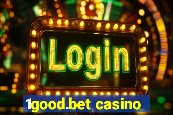 1good.bet casino