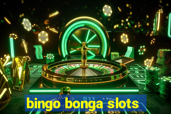 bingo bonga slots