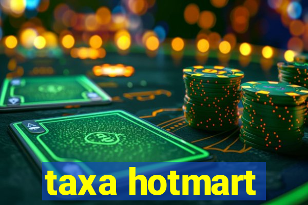 taxa hotmart