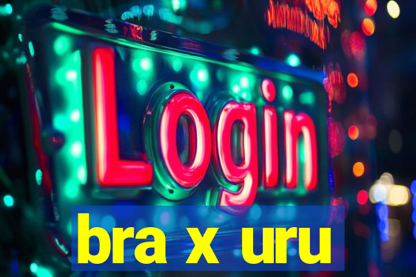 bra x uru