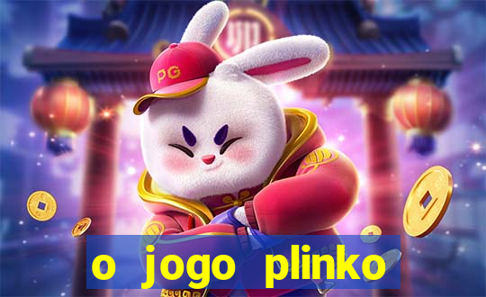 o jogo plinko lucky paga mesmo