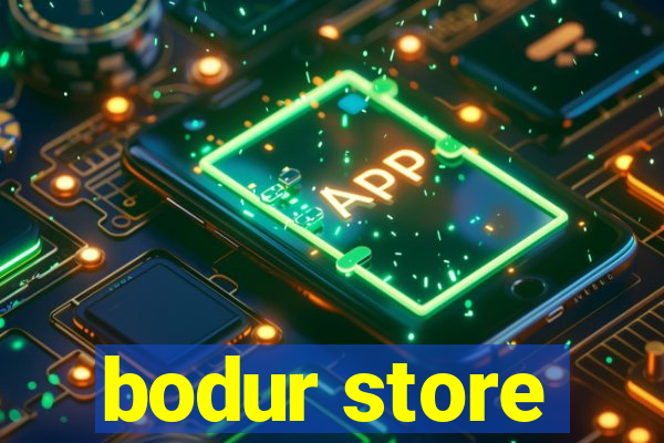 bodur store