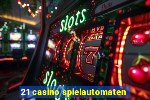 21 casino spielautomaten