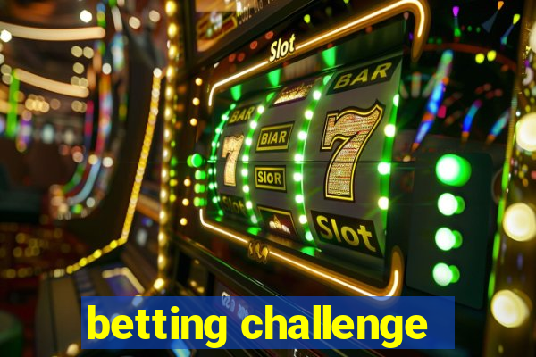 betting challenge