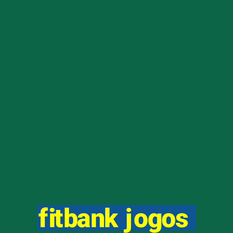 fitbank jogos