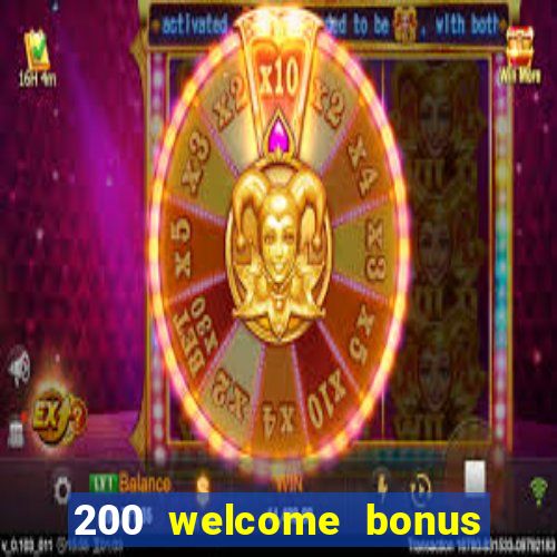 200 welcome bonus casino uk