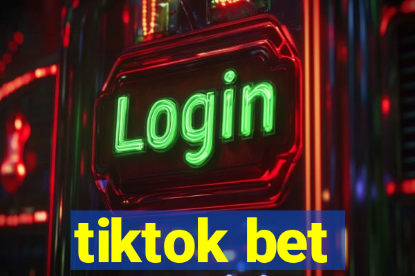 tiktok bet