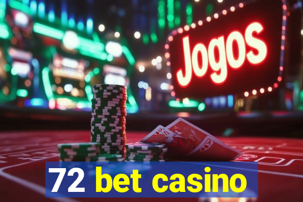 72 bet casino