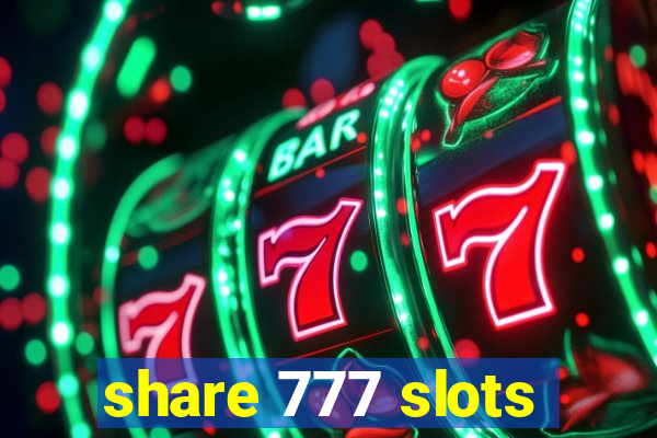 share 777 slots