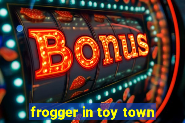 frogger in toy town