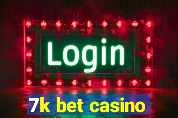 7k bet casino