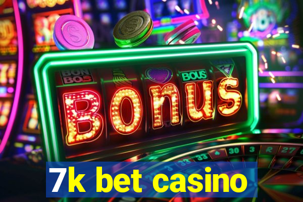 7k bet casino