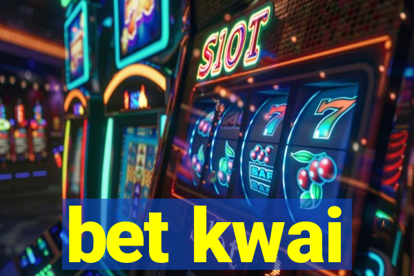 bet kwai