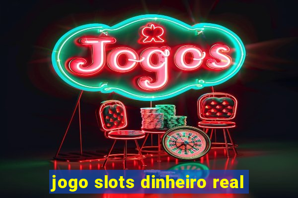 jogo slots dinheiro real