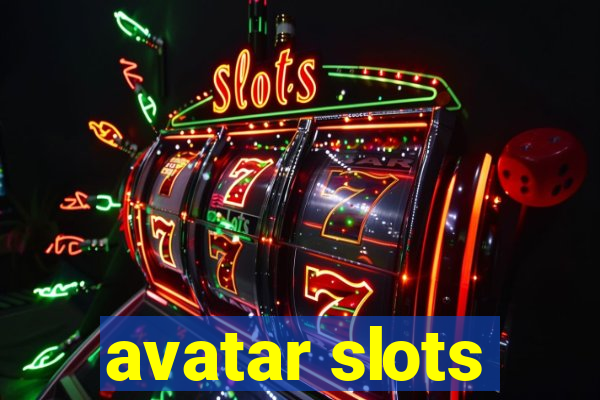 avatar slots