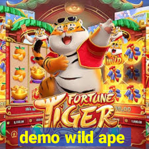 demo wild ape