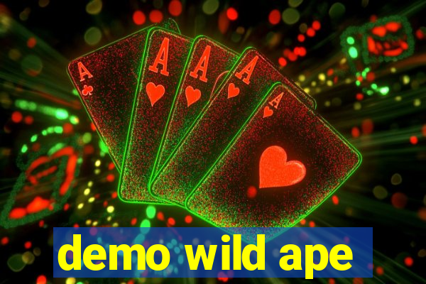 demo wild ape