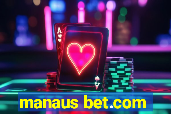 manaus bet.com