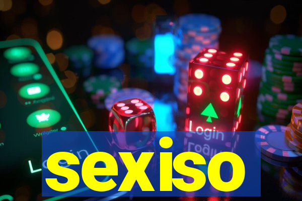 sexiso