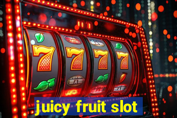 juicy fruit slot