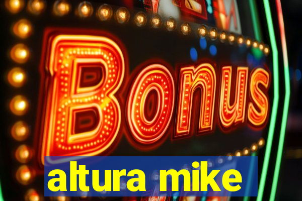 altura mike