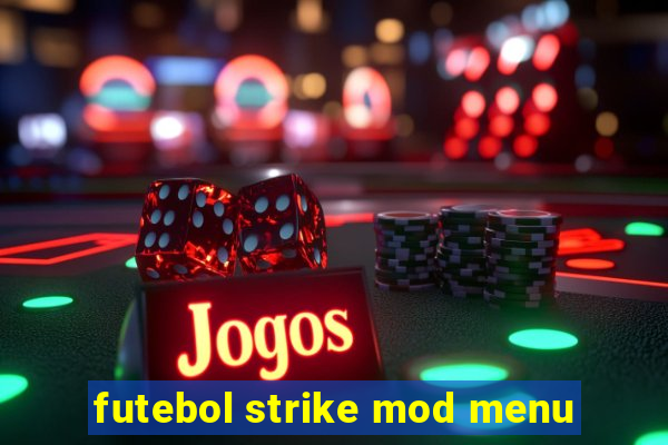 futebol strike mod menu