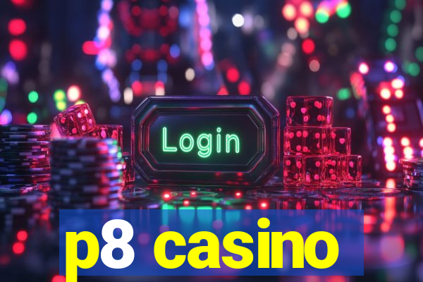 p8 casino