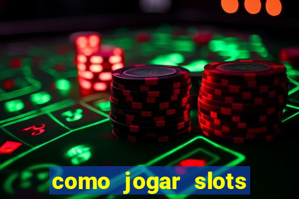 como jogar slots sem perder