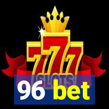 96 bet