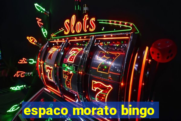 espaco morato bingo