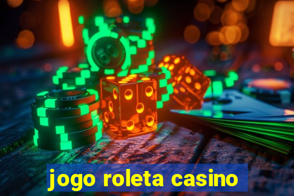 jogo roleta casino