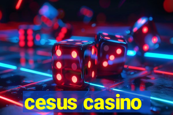 cesus casino