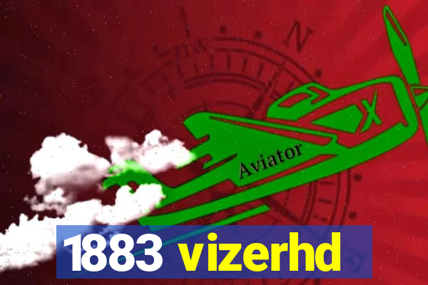 1883 vizerhd