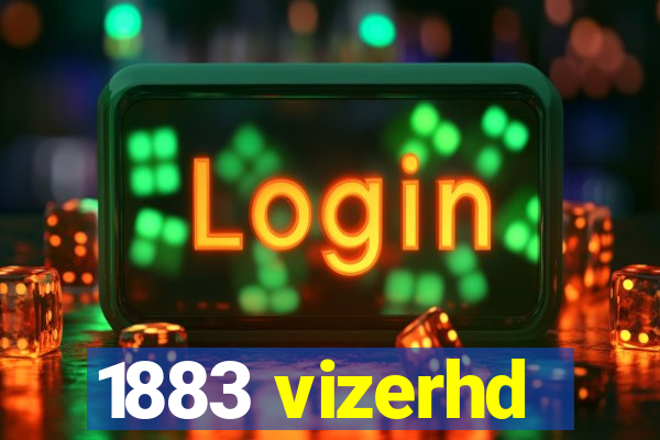 1883 vizerhd