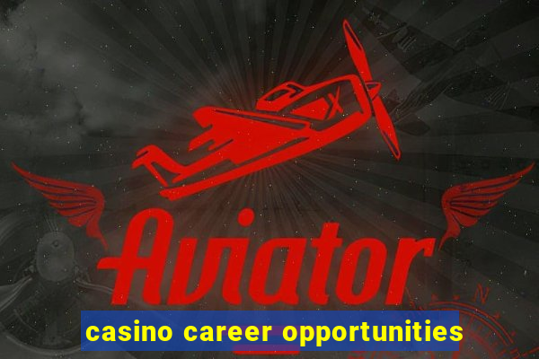 casino career opportunities