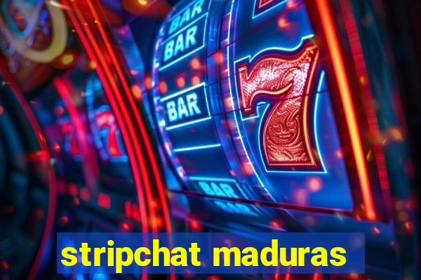 stripchat maduras