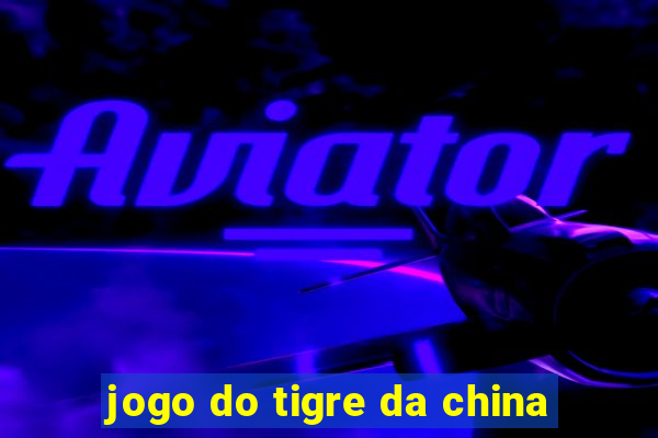 jogo do tigre da china