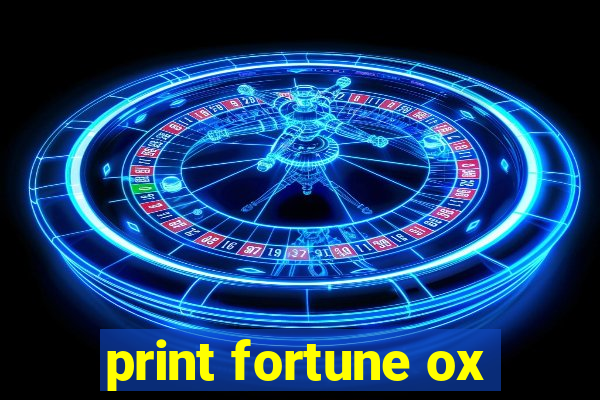 print fortune ox