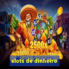 slots de dinheiro