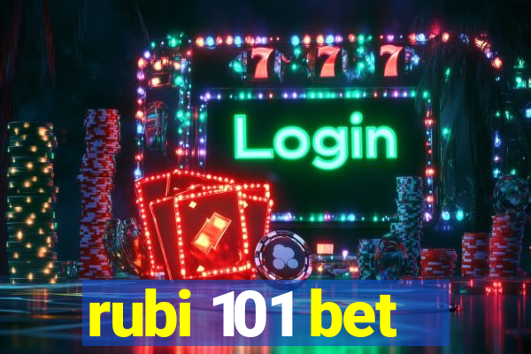 rubi 101 bet