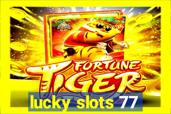 lucky slots 77