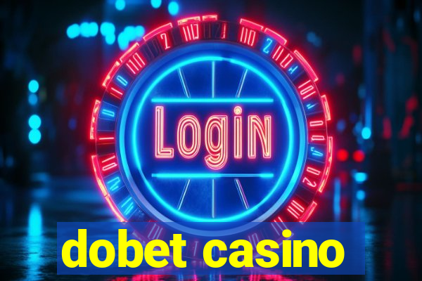 dobet casino