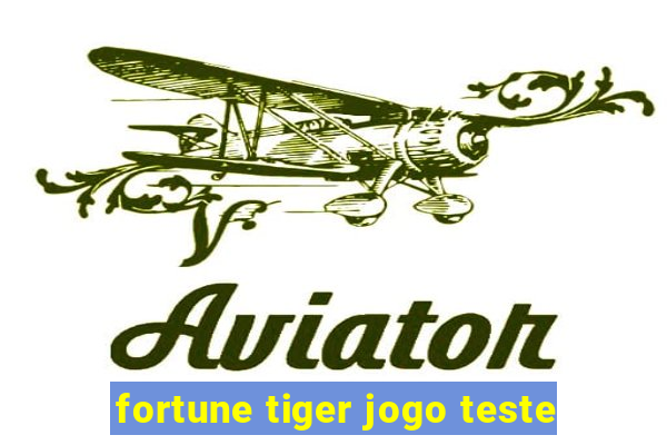 fortune tiger jogo teste