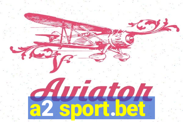 a2 sport.bet