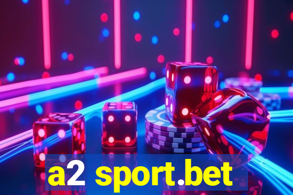 a2 sport.bet