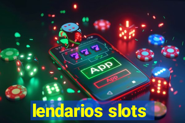 lendarios slots