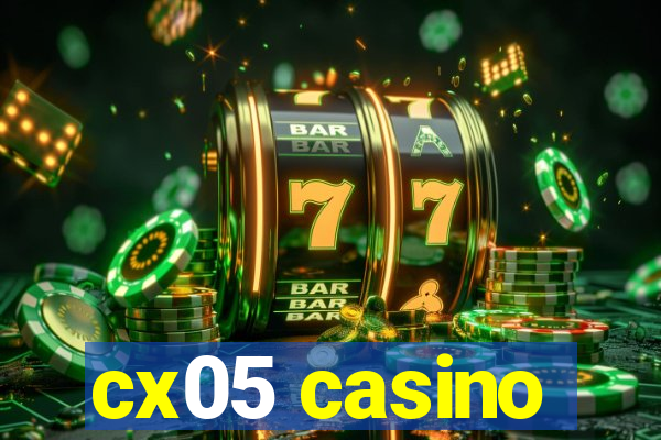 cx05 casino